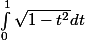 \int_0^1\sqrt{1-t^2}dt